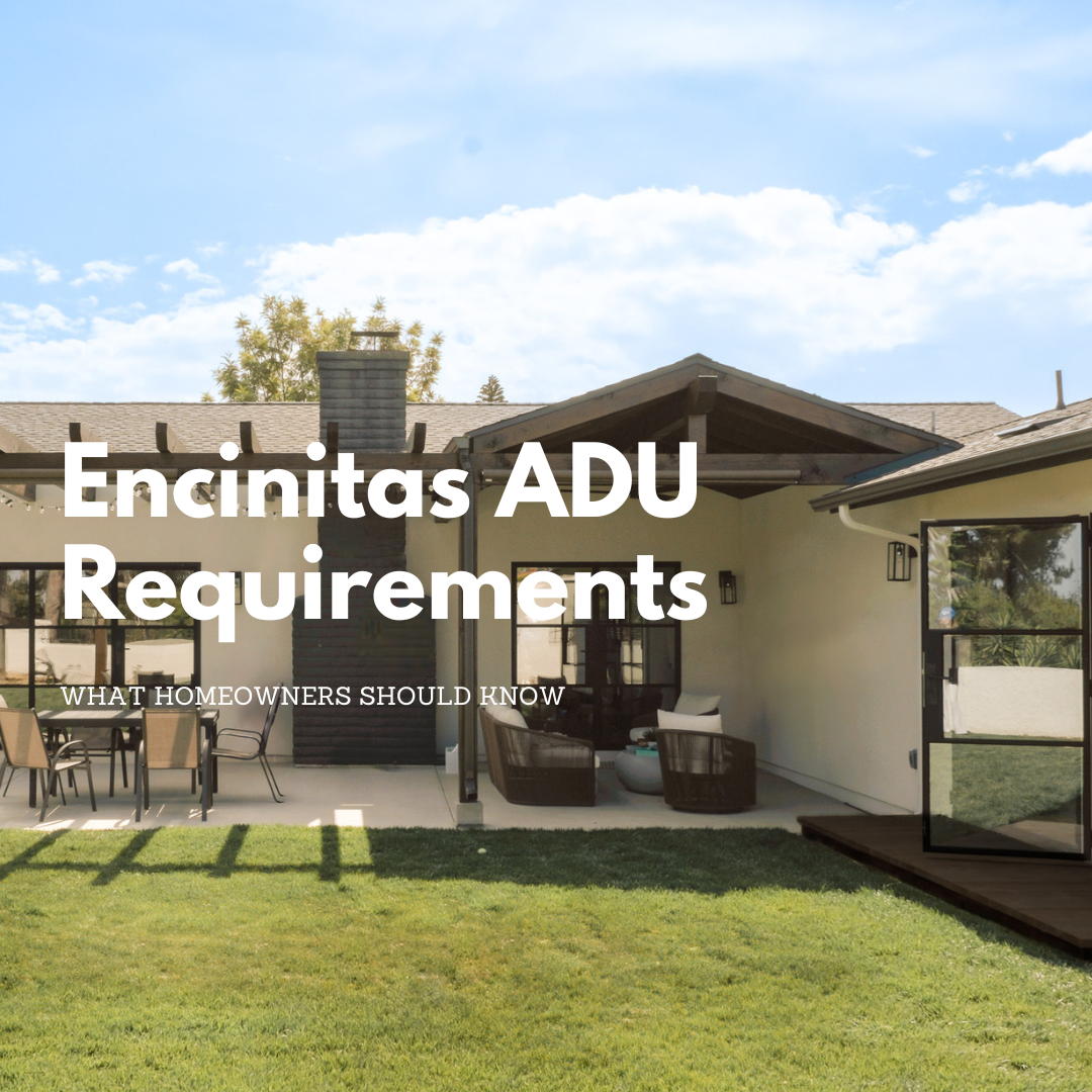 Encinitas ADU Requirements: What Homeowners Should Know
