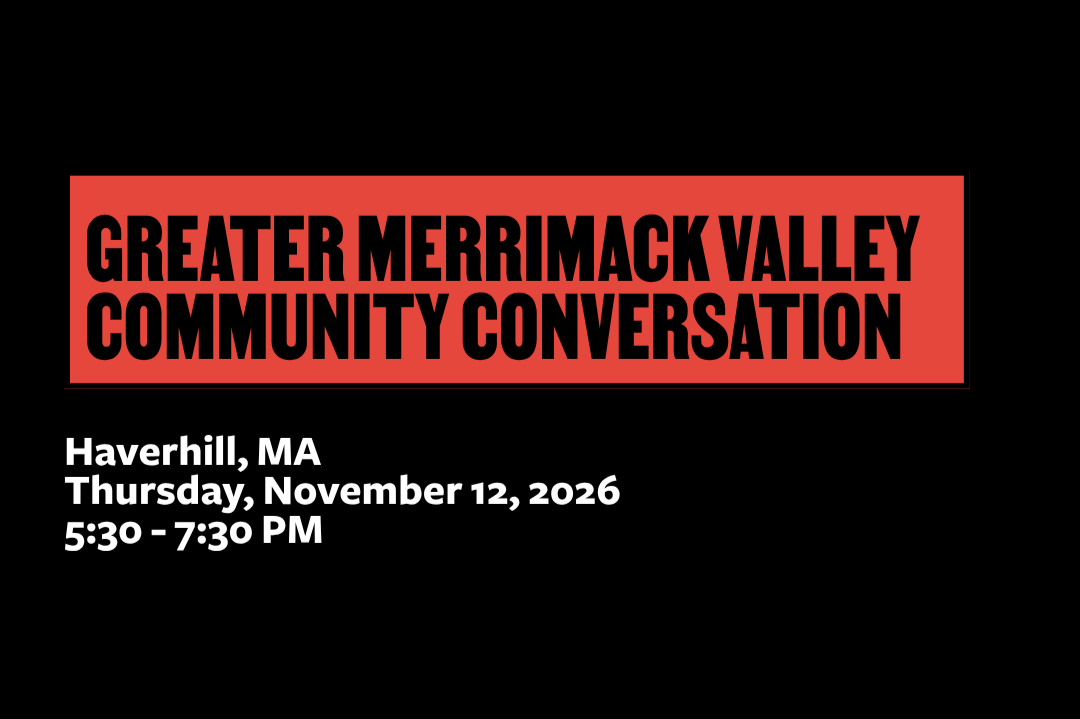 GREATER MERRIMACK VALLEY COMMUNITY CONVERSATION