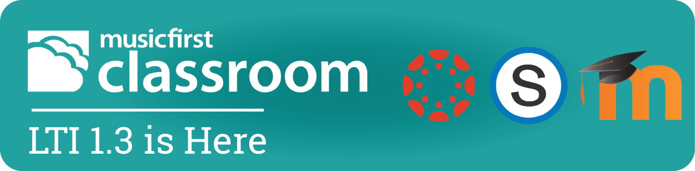 You Asked. We Listened. MusicFirst Classroom Now Works Seamlessly with Your School's LMS