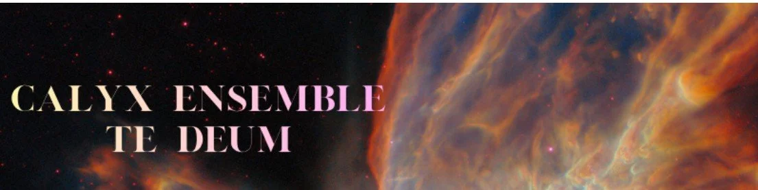 Calyx Ensemble's Epic "Te Deum"