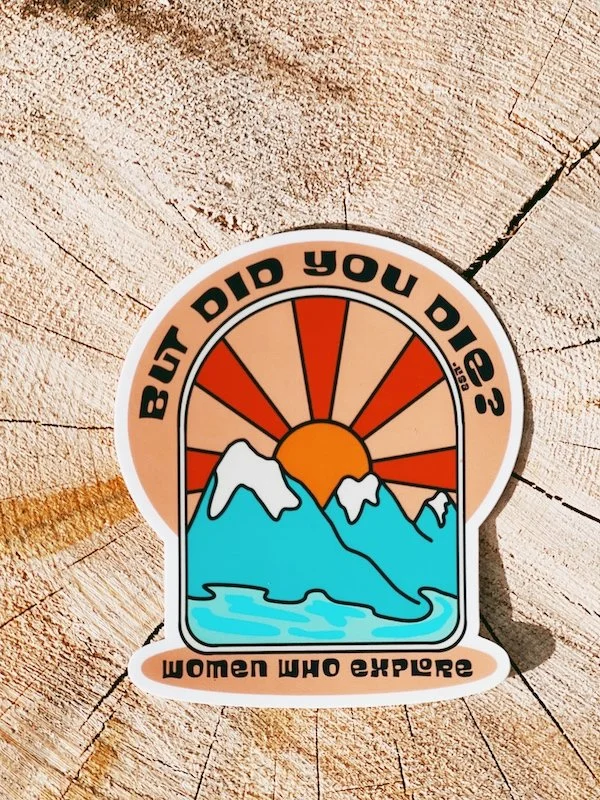 But Did You Die Sticker