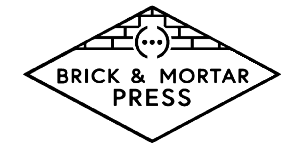 Brick &amp; Mortar Press