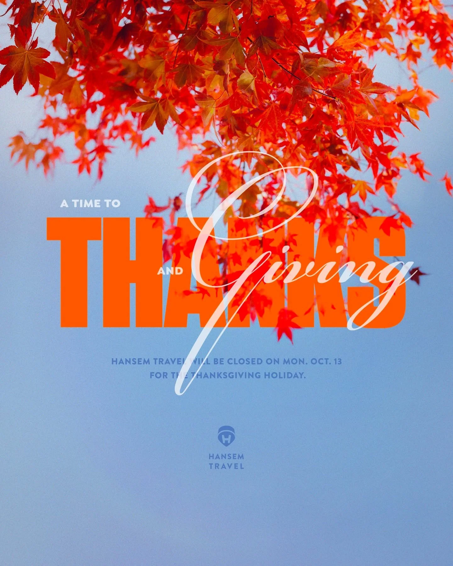 This is a friendly reminder that Hansem Travel will be closed on Monday October 13th, 2025, Thanksgiving Holiday. We'll resume our regular business hours on Tuesday, October 14th, 2025.

&middot;

Should you require immediate assistance meanwhile, pl