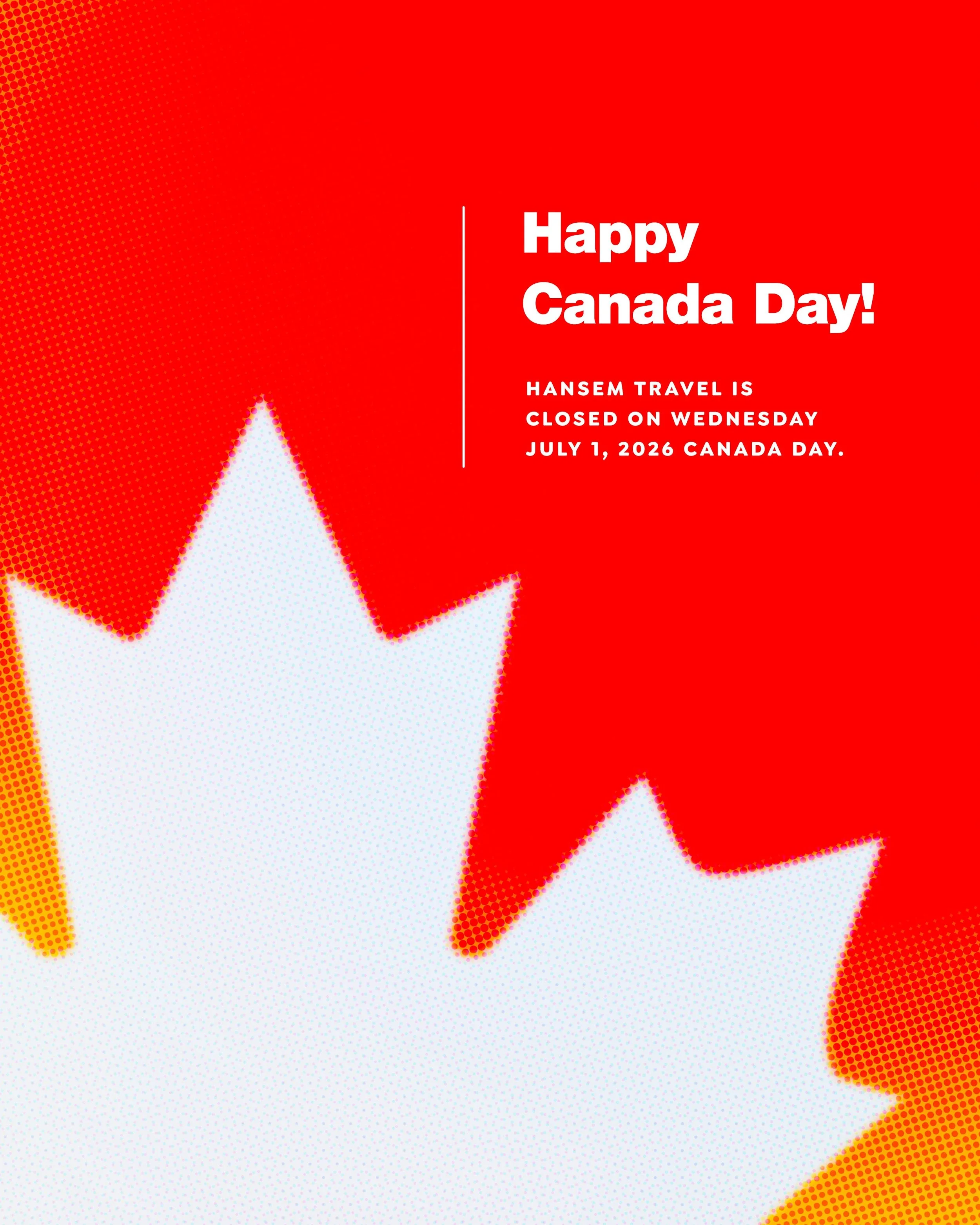 This is a friendly reminder that our office is closed on Wednesday, July 1, 2026, Canada Day, and we will resume our regular office hours on Thursday, July 2, 2026.

&middot;

Should you require immediate assistance meanwhile, please don't hesitate t
