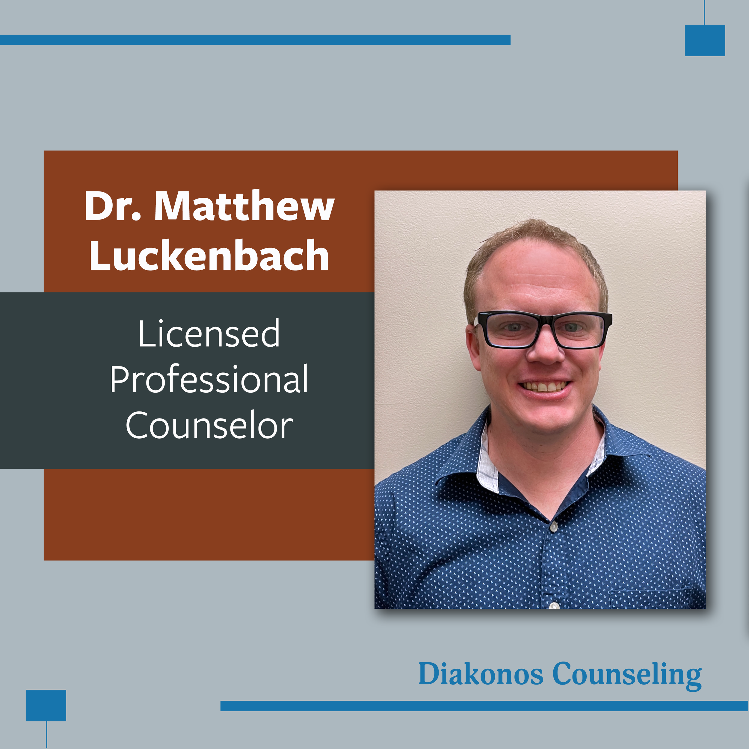 Dr. Matthew Luckenbach, Diakonos Counseling Kansas City