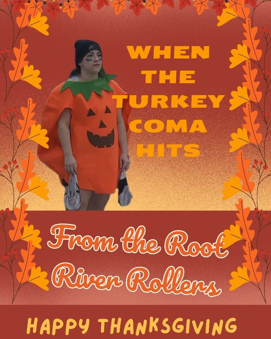 Happy Thanksgiving!!! 🦃 🍗 🥳 🛼 #rootriverrollers #rollerderby #thanksgiving #foryourpage❤️ #DerbyLife #racinesport