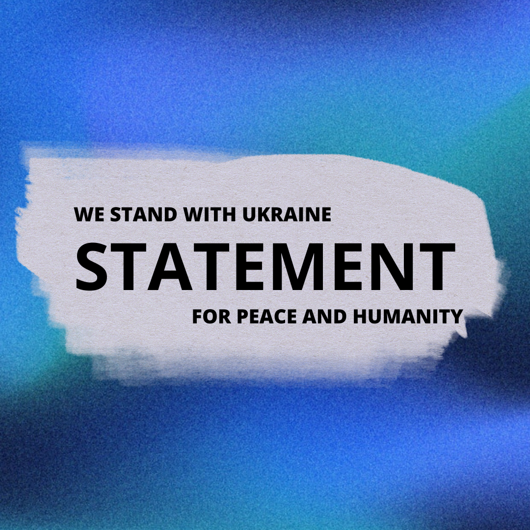 WE STAND WITH UKRAINE: STATEMENT FOR PEACE &amp; HUMANITY