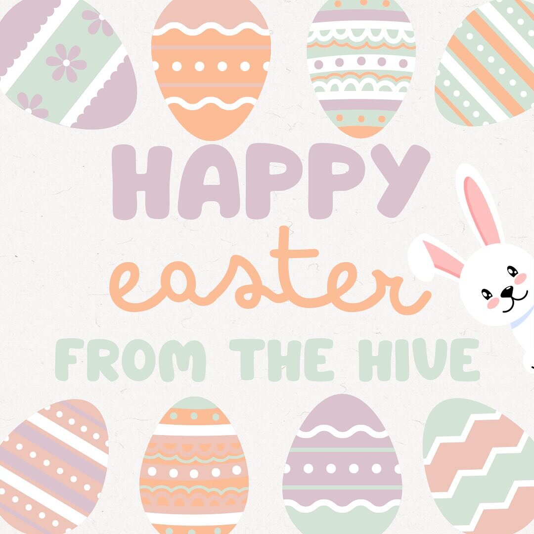 🐰Hoppy Easter🐰 from us at The Hive to you and your families 😊🐝 

We will see you all again on Tuesday! Any calls/messages left for us will be answered then! 🐇🐣