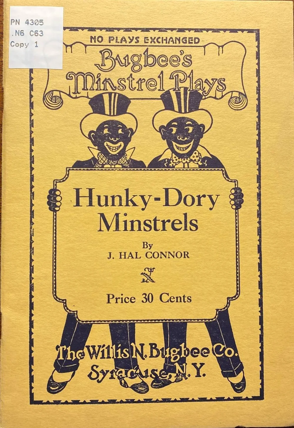  A yellow program cover for “Bugbee’s Minstrel Plays.” Two smiling, top-hatted blackface minstrel characters flank a sign reading “Hunky-Dory Minstrels By J. Hal Connor Price 30 Cents.” Publisher name “The Willis N. Bugbee Co. Syracuse, N.Y.” appears