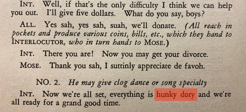  A typeset page from “Hunky-Dory Minstrels,” showing stage directions and dialogue. The interlocutor declares,  Now we’re all set, everything is hunky dory and we’re all ready for a grand good time. 