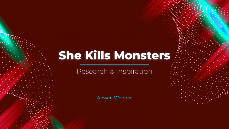 She Kills Monsters Research.png