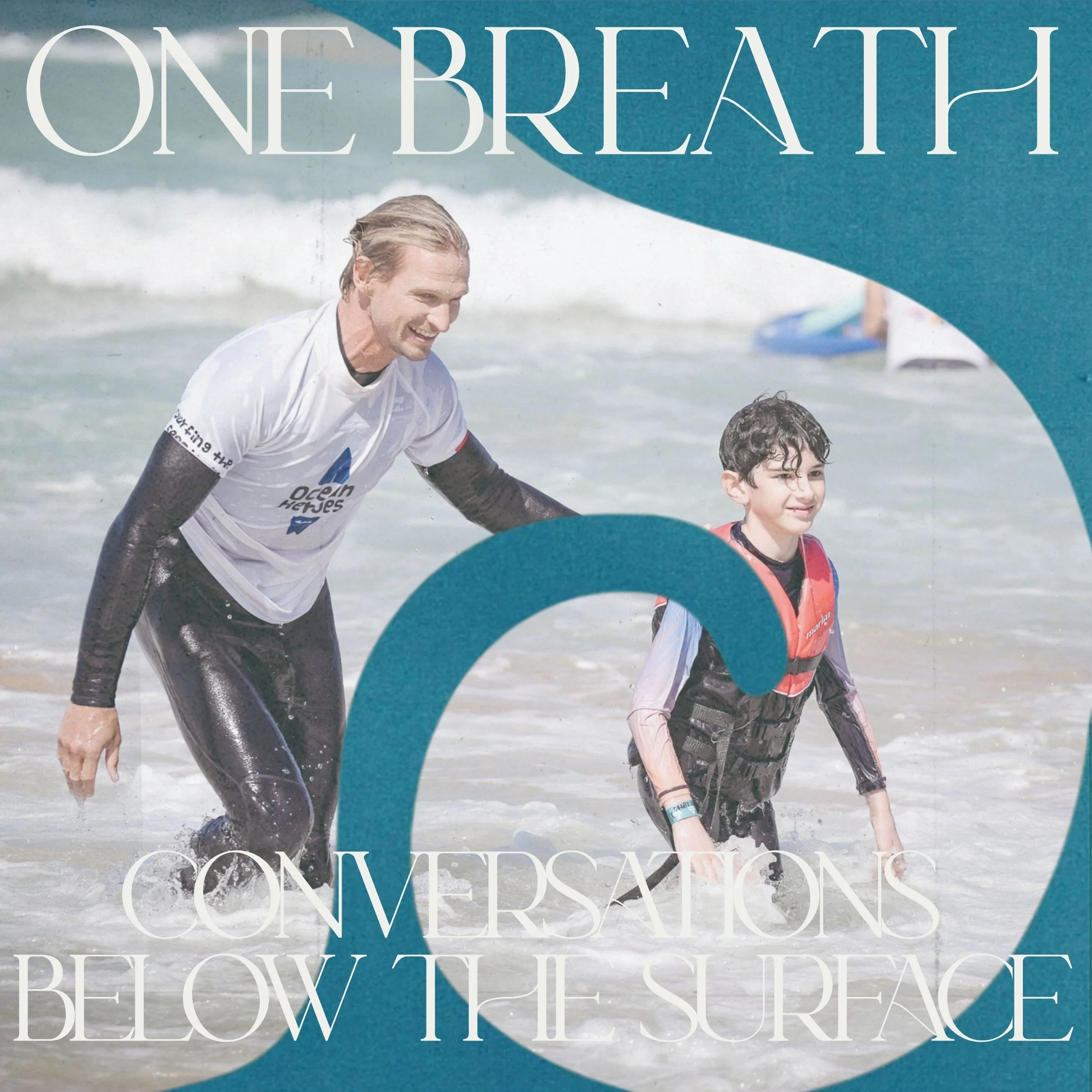 One Breath- Conversations Below the Surface Podcast; Episode 3 - with Sam Penny from Ocean Heroes- How Surfing is Transforming Neurodivergent Lives