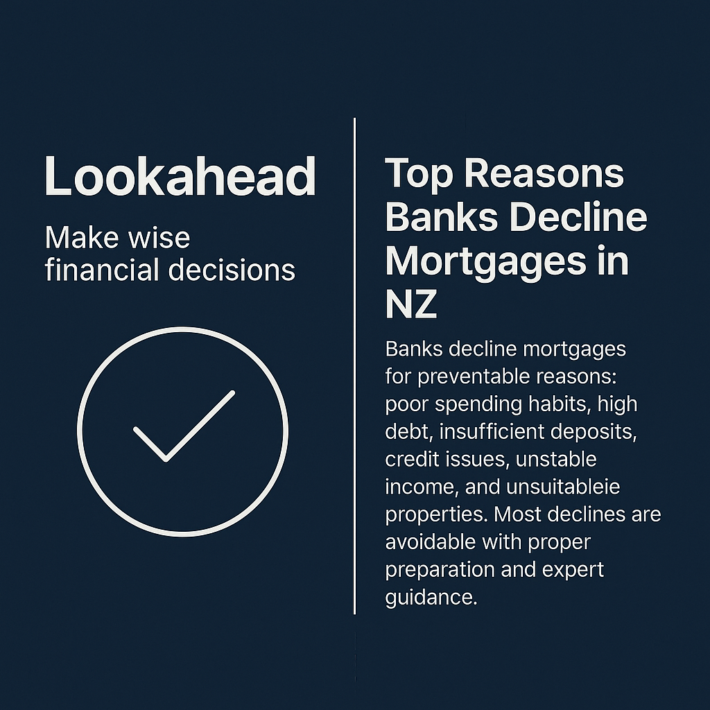 Top Reasons Banks Decline Mortgages in NZ (and How to Avoid Them)