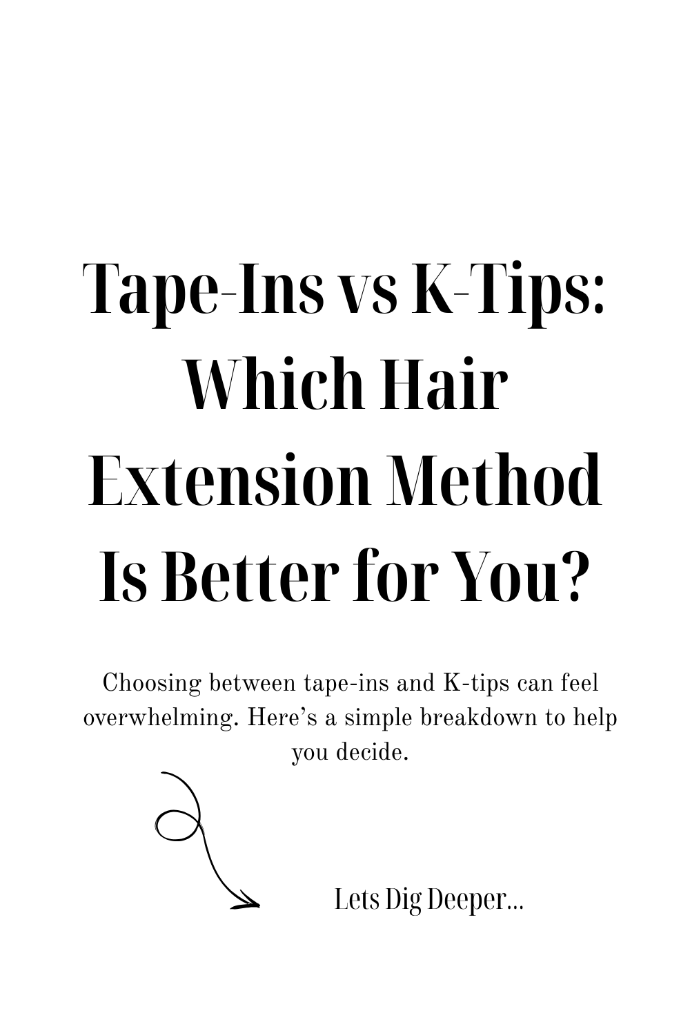 Tape-Ins vs K-Tips: Which Hair Extension Method Is Better for You?