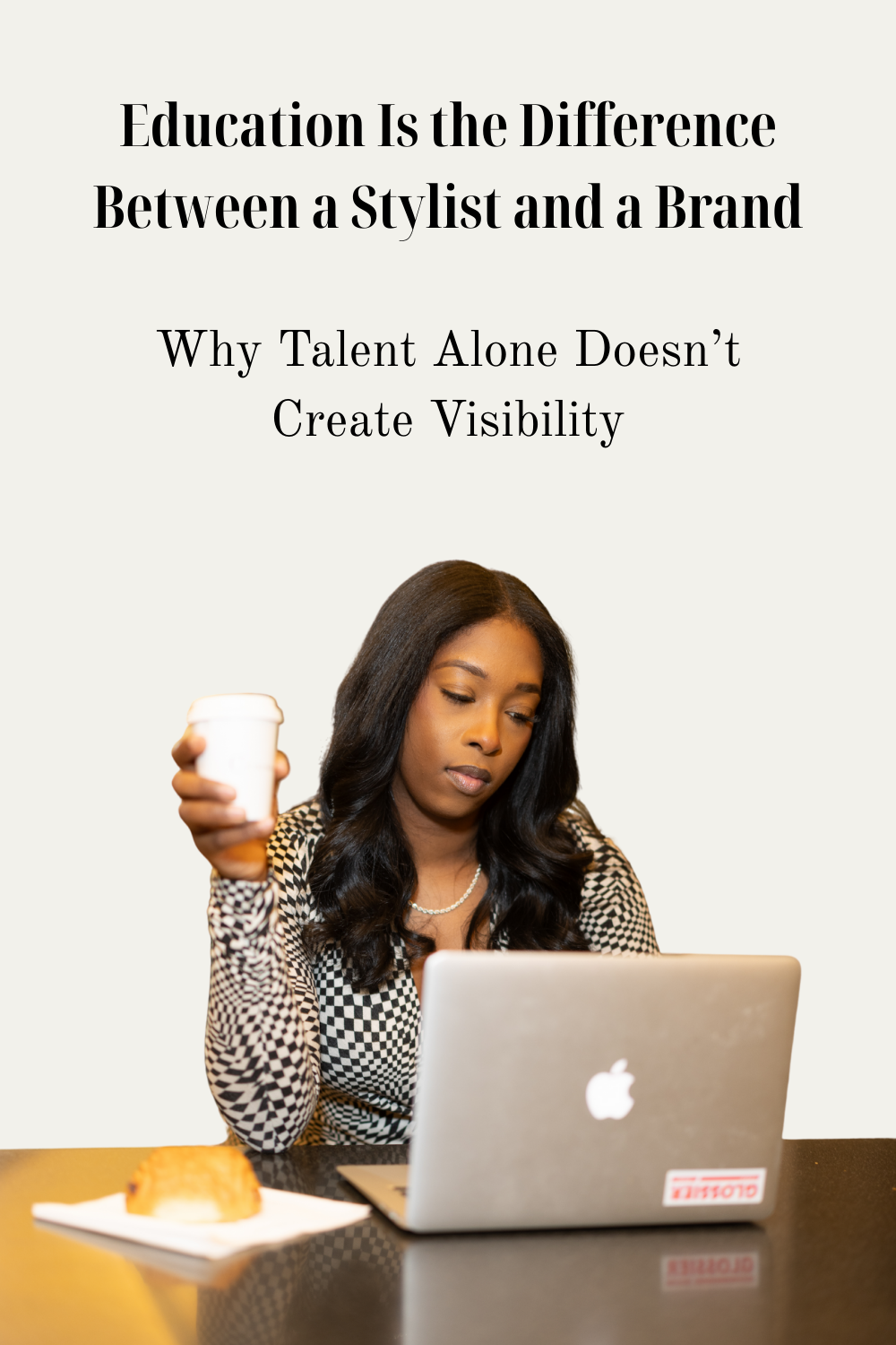 Education Is the Difference Between a Stylist and a Brand