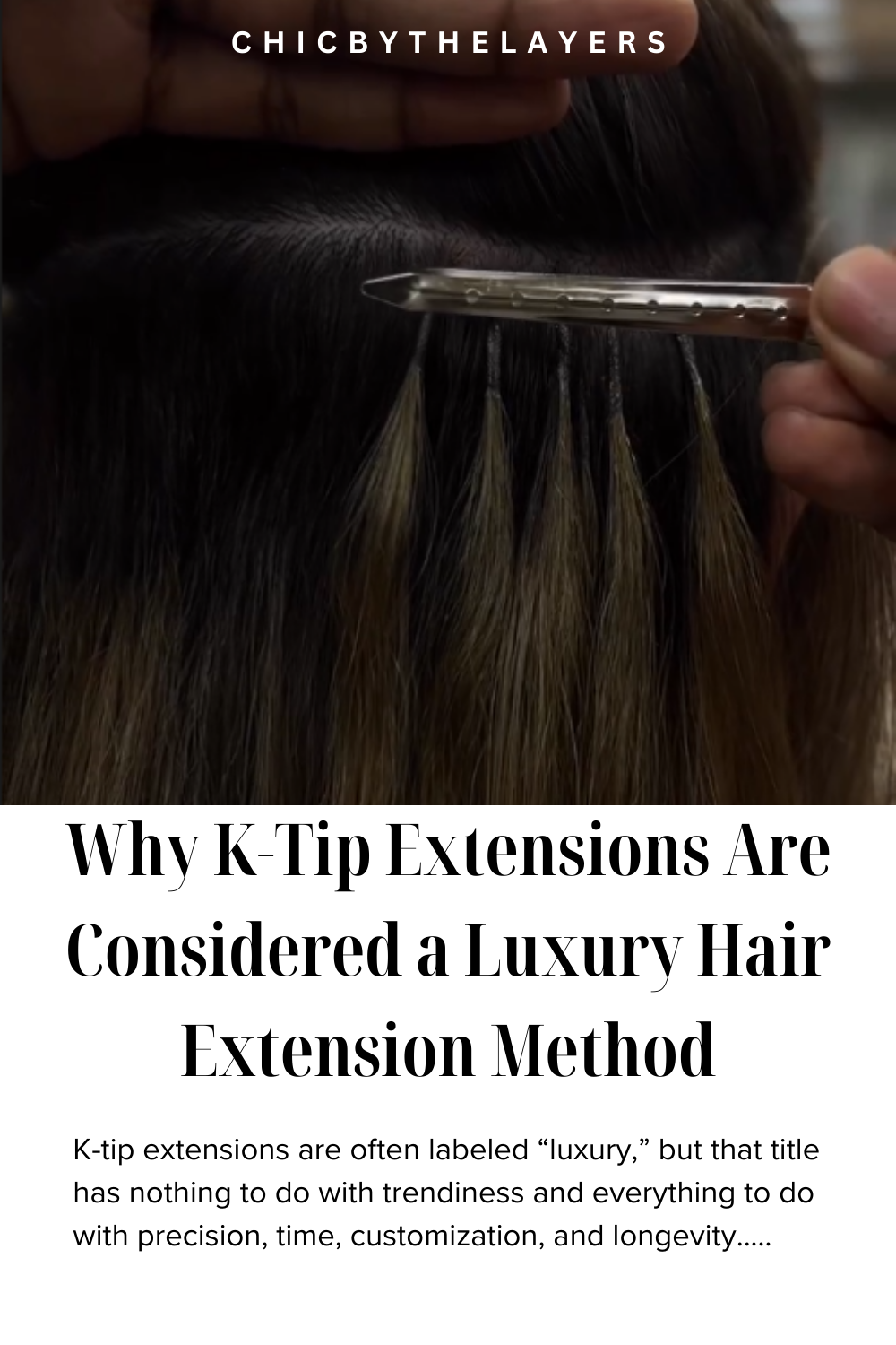 Why K-Tip Extensions Are Considered a Luxury Hair Extension Method