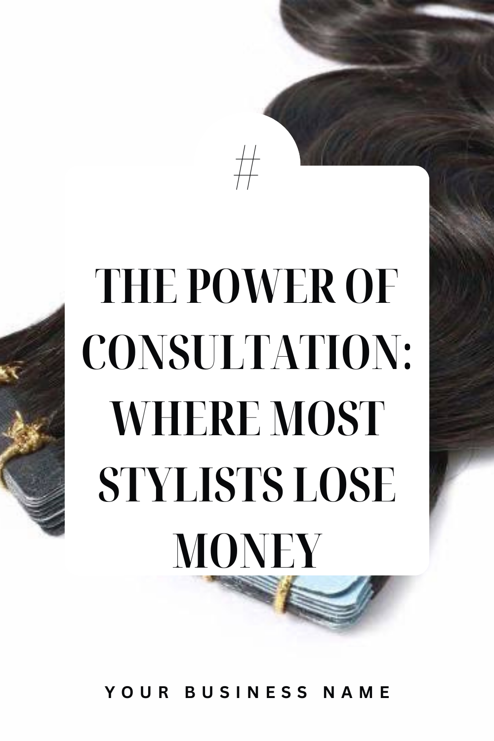 The Power of Consultation: Where Most Stylists Lose Money