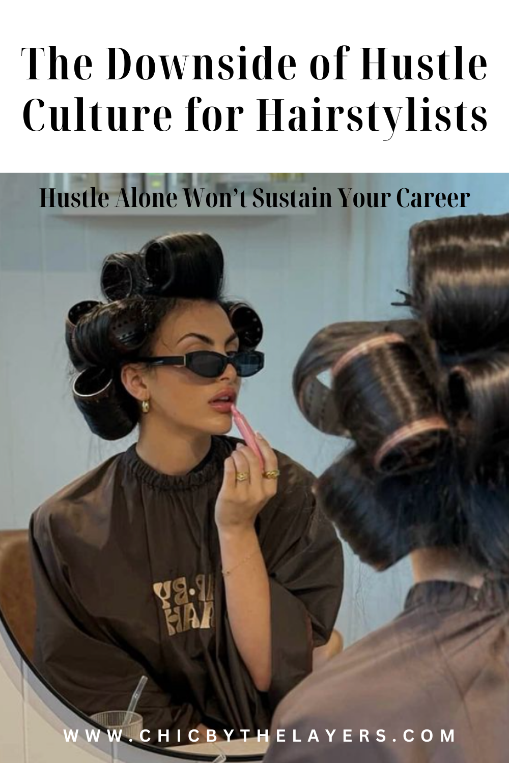 The Downside of Hustle Culture for Hairstylists