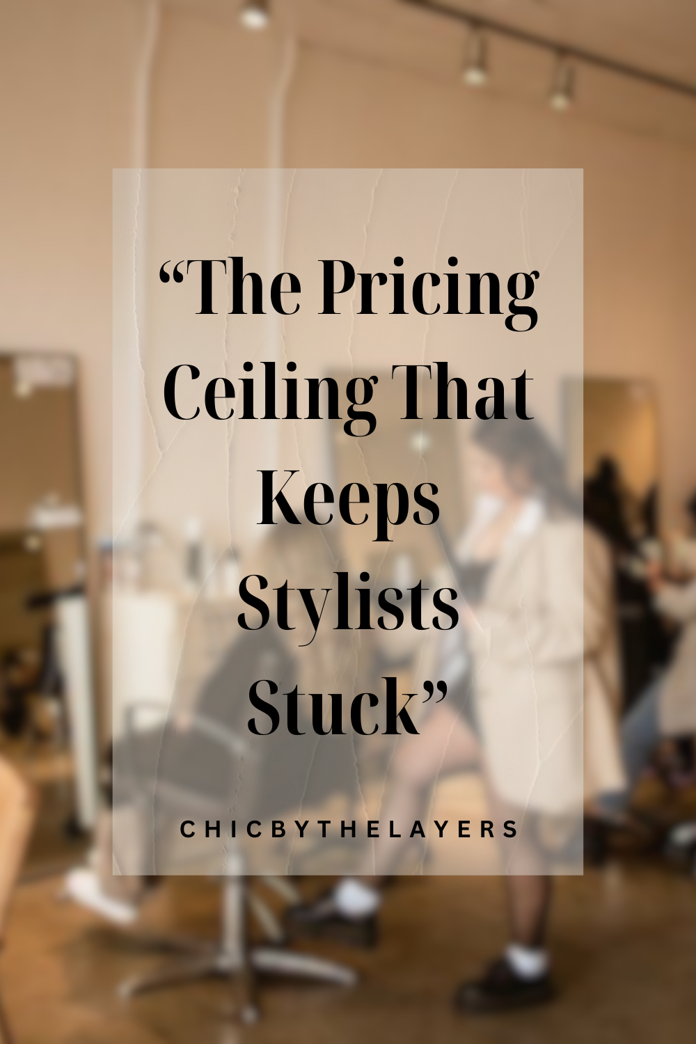 The Pricing Ceiling That Keeps Stylists Stuck