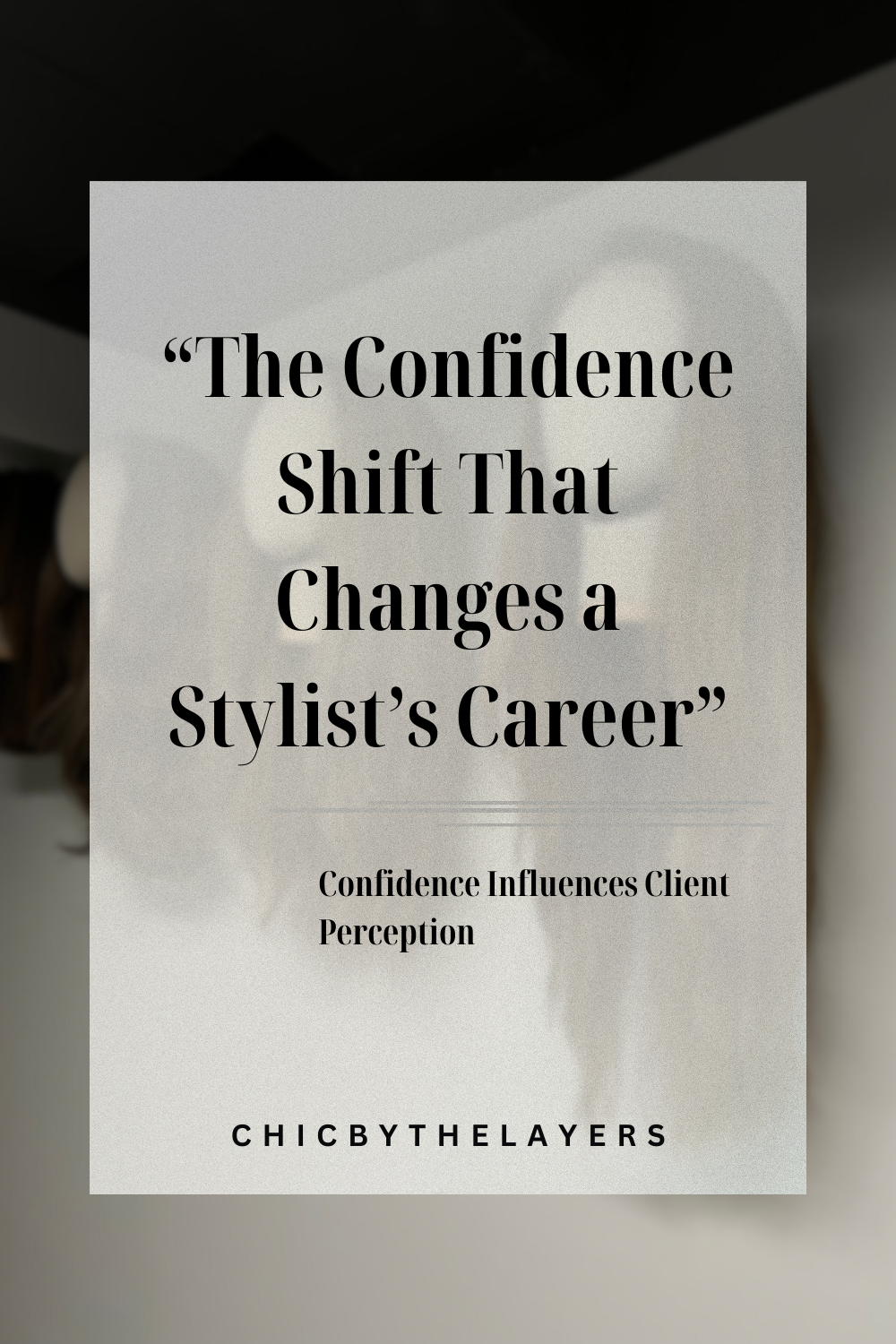 The Confidence Shift That Changes a Stylist’s Career