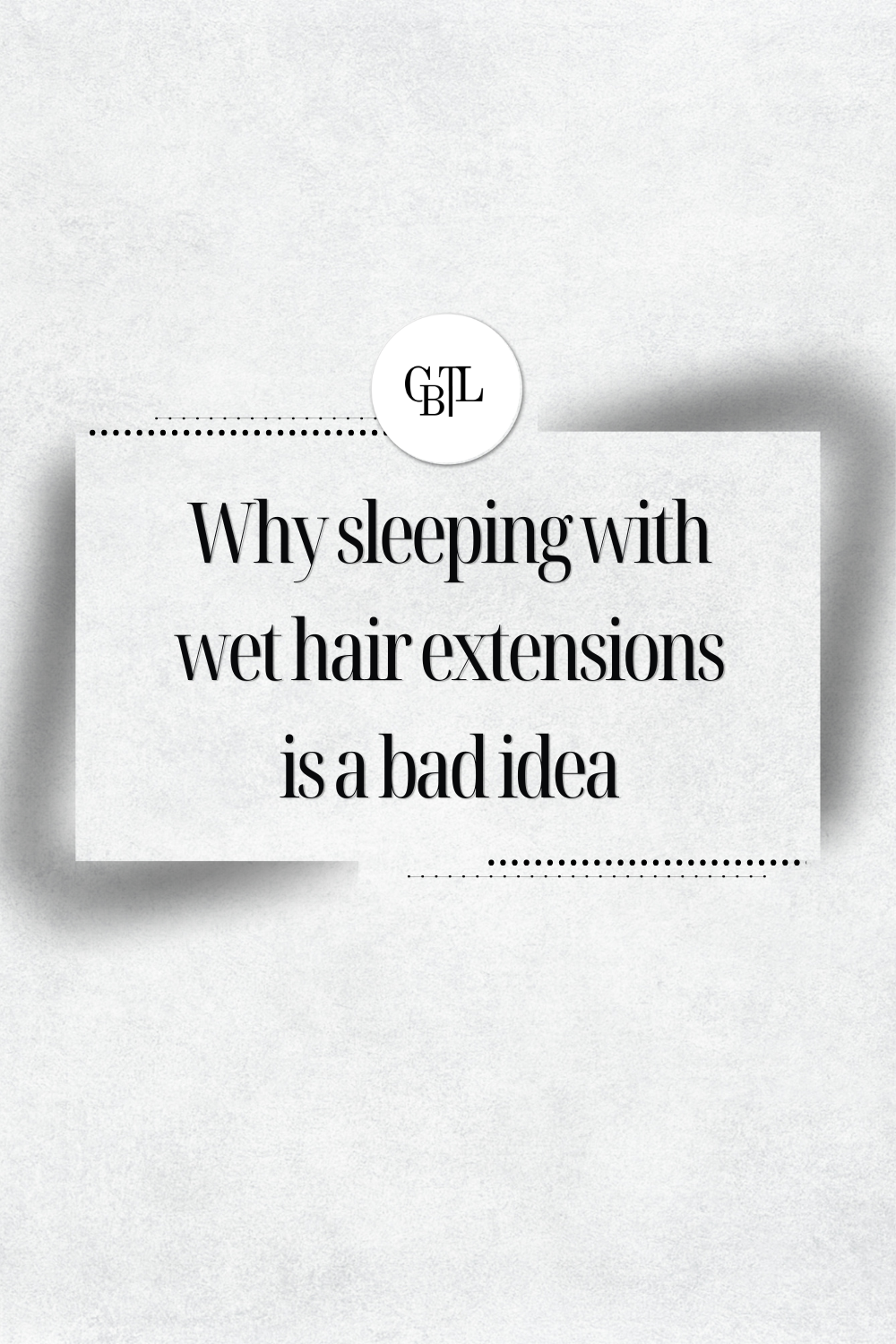 Why Sleeping With Wet Hair Extensions Is A Bad Idea