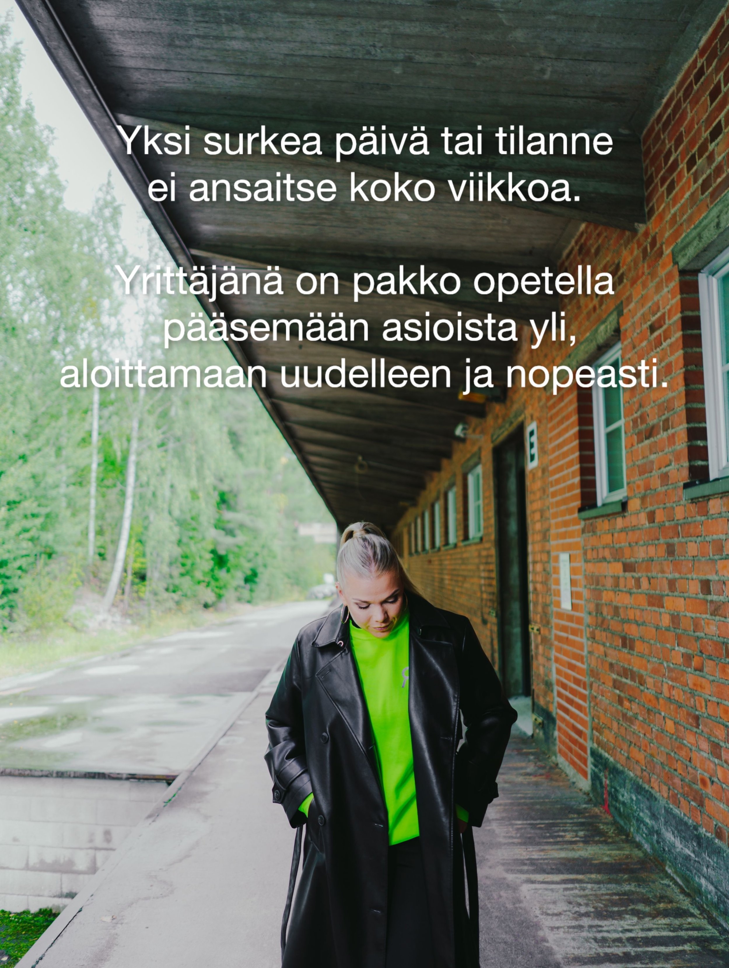 Yksi surkea p&auml;iv&auml; tai tilanne ei ansaitse koko viikkoa. Yritt&auml;j&auml;n&auml; on pakko opetella p&auml;&auml;sem&auml;&auml;n asioista yli, aloittamaan uudelleen ja nopeasti.

✅ Vaikea keskustelu? Hoida asia ja siirry eteenp&auml;in.
✅ 