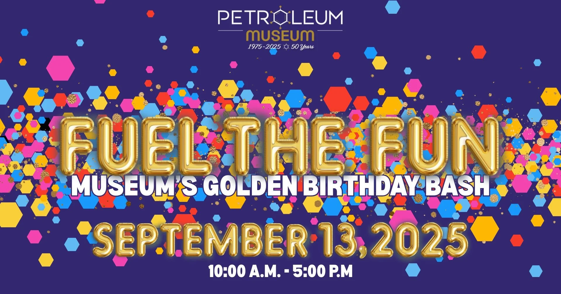 Fuel the Fun: The Museum's Golden Birthday Bash