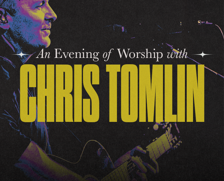 SOLD OUT An Evening of Worship with Chris Tomlin