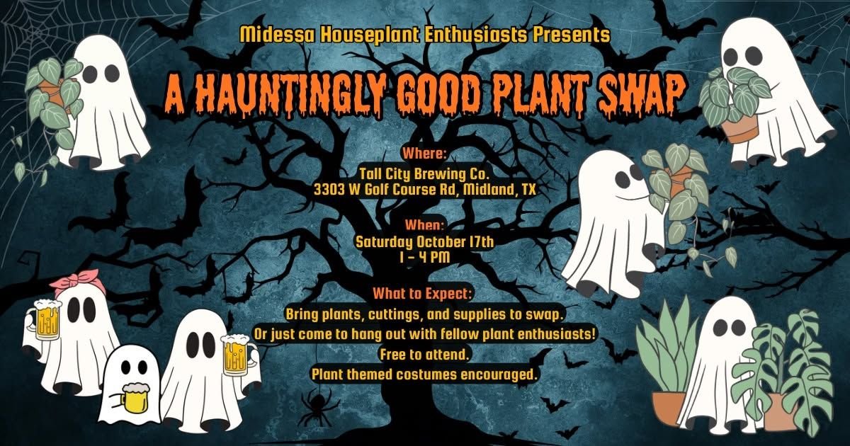 A Hauntingly Good Plant Swap - Midessa Houseplant Enthusiasts
