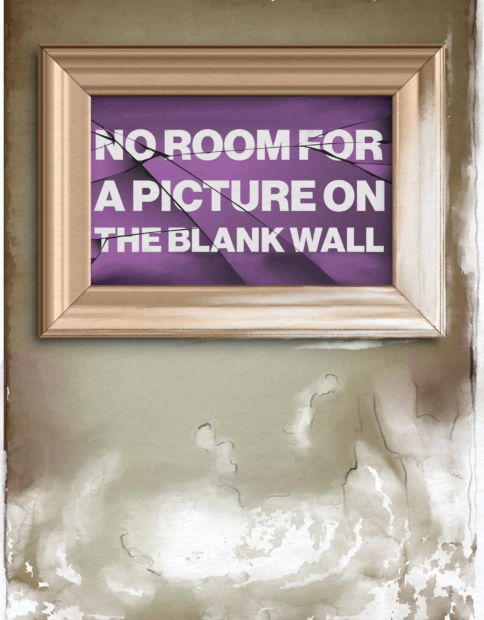 No Room For a Picture on the Blank Wall