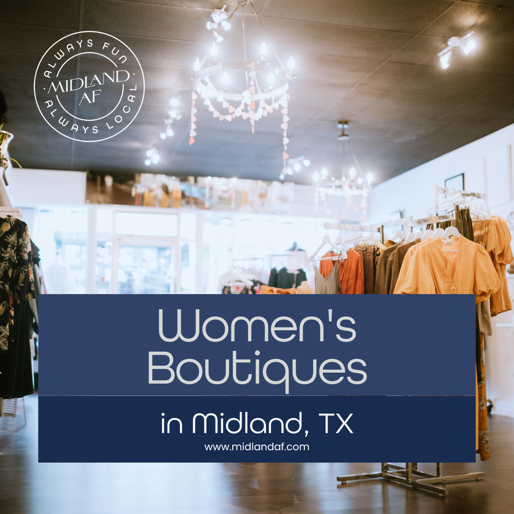 Best Women's Boutiques in Midland, Texas — MIDLAND AF