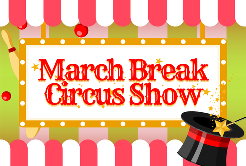 March Break Circus Show