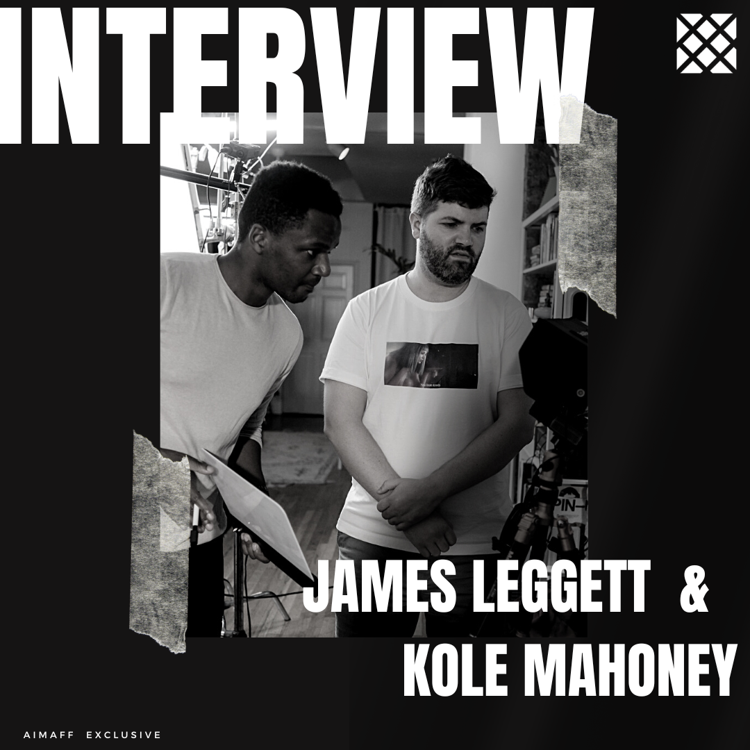 Interview with filmaking duo James Leggett &amp; Kole Mahoney