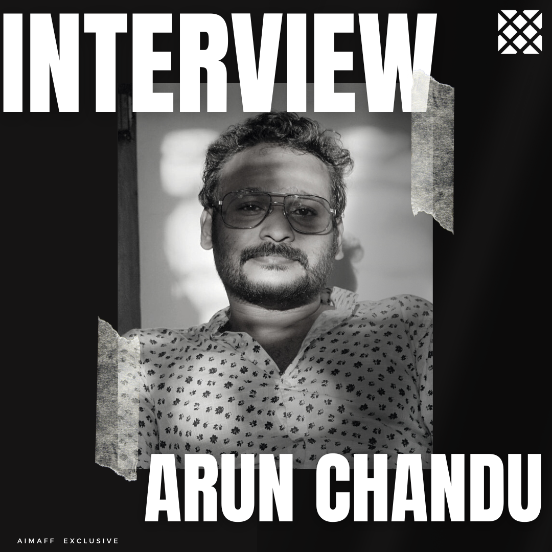Interview with BEST FEATURE FILM winner Arun Chandu