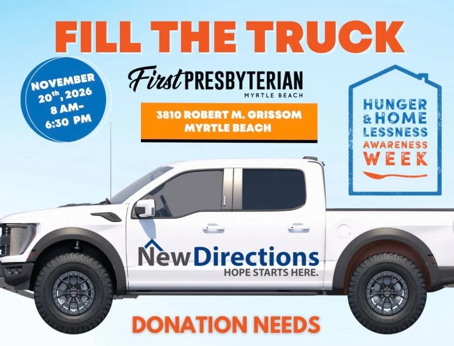 Last day to Fill the Truck  11/20/25! Bring your non-perishables to First Presbyterian Church, 3810 Robert M Grissom, Myrtle Beach, from 8:00 AM - 6: 30 PM. We&rsquo;re collecting essential food and household items to help local individuals and famil
