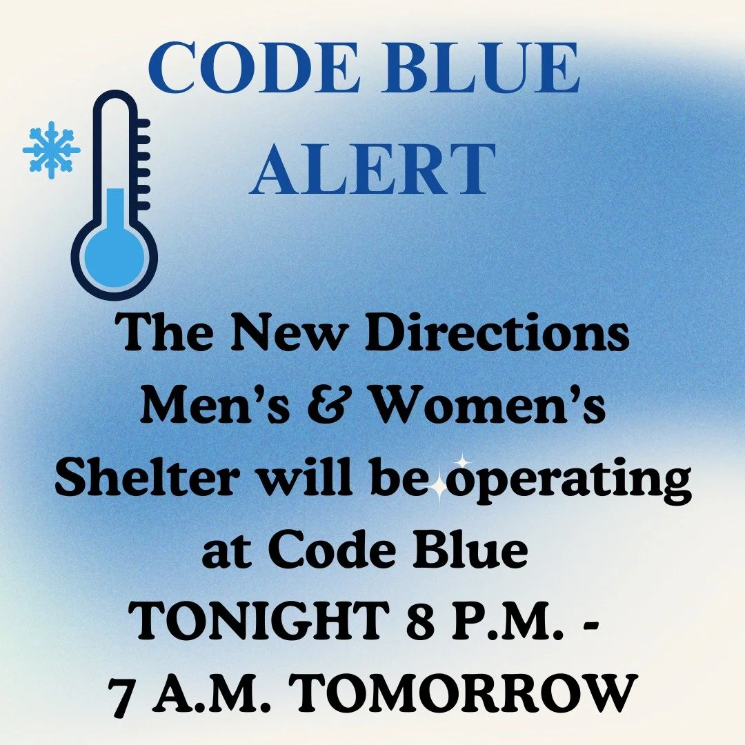 Temps are dropping tonight on this Winter Solstice. The men's and women's shelter is currently operating on code blue.