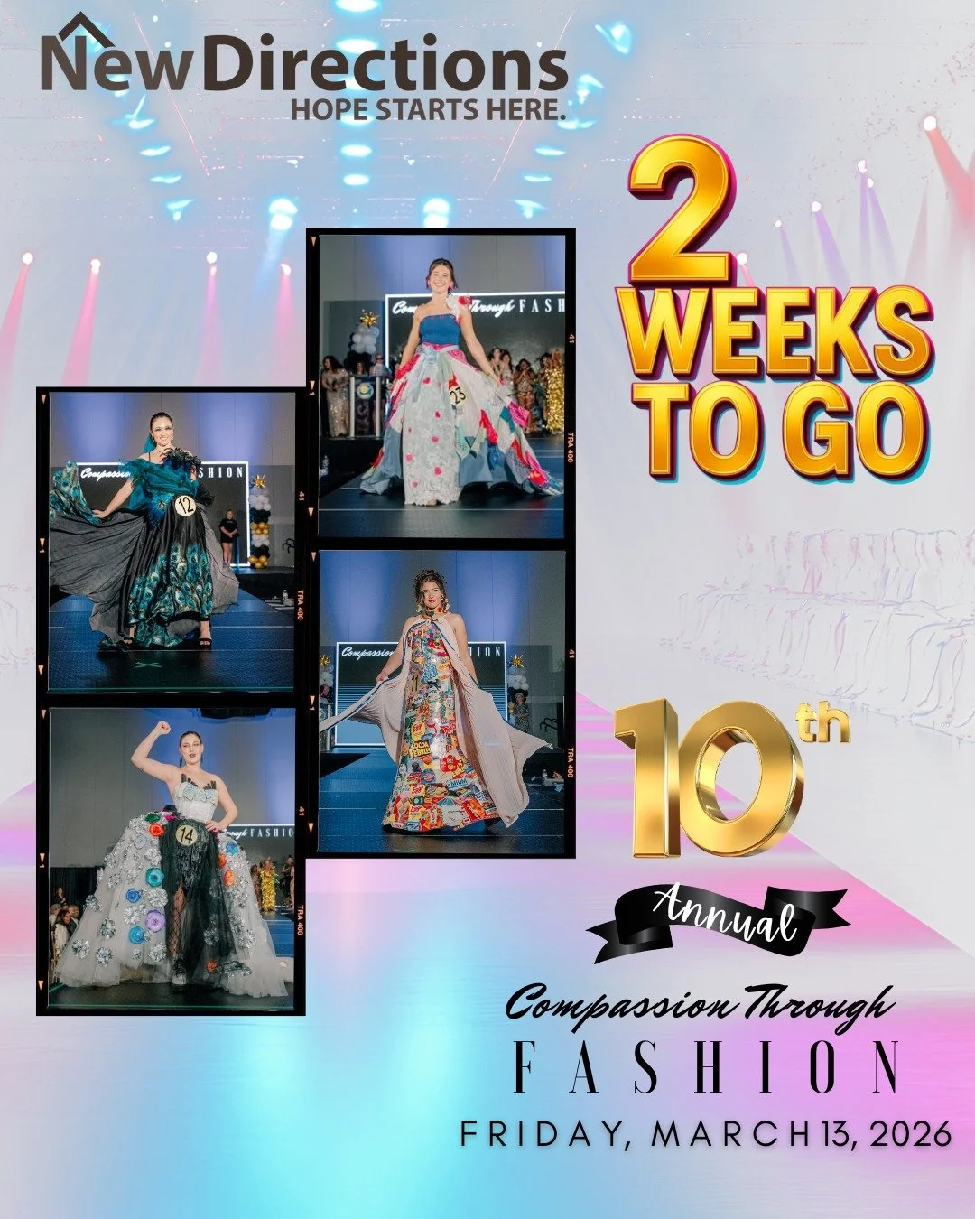 The countdown is ON! In just two weeks, on Friday, March 13, 2026, we&rsquo;ll celebrate the 10th Annual Compassion Through Fashion, an unforgettable evening of style, creativity, and community all in support of New Directions. This event continues t