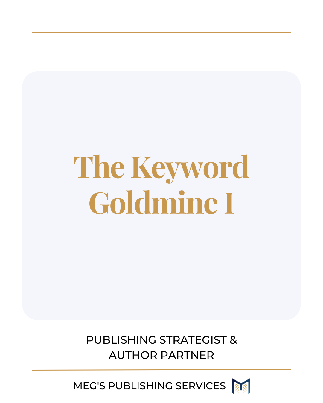 The Keyword Goldmine I