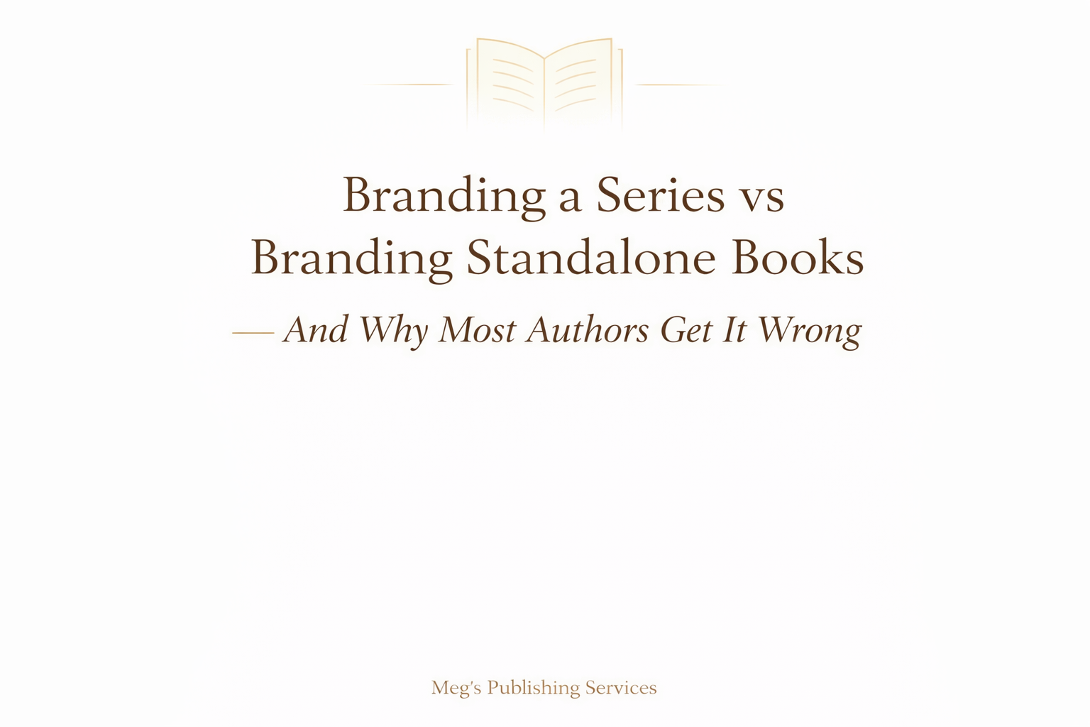 Branding a Series vs Branding Standalone Books — And Why Most Authors Get It Wrong