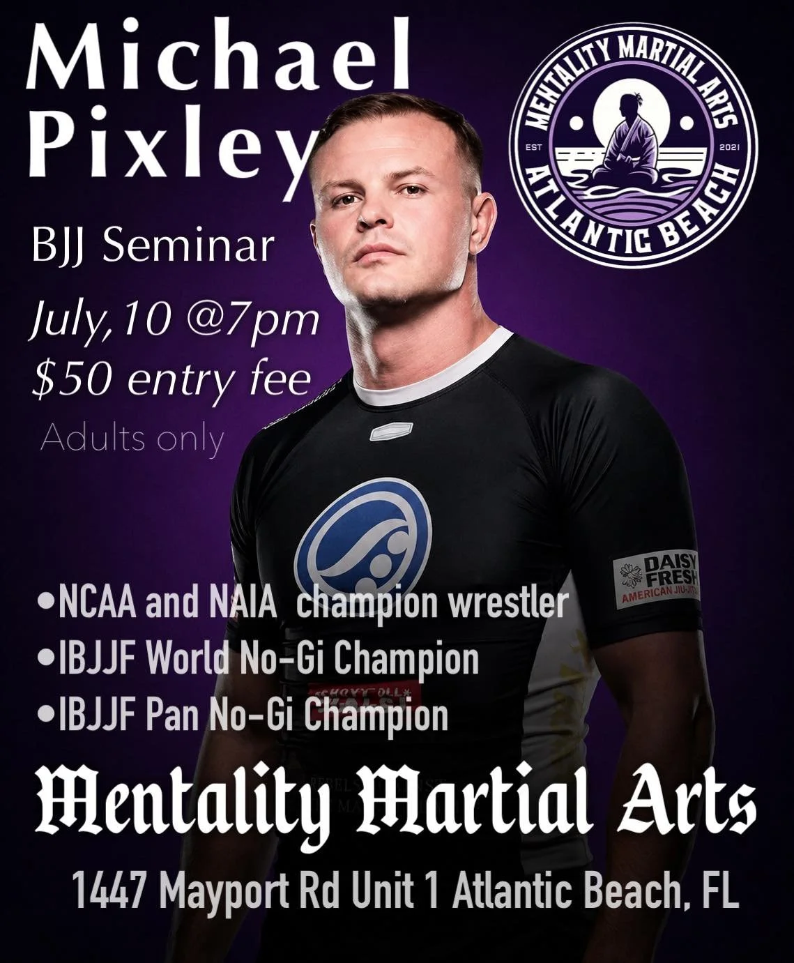 Train with one of the best.

Join us at Mentality Martial Arts in Atlantic Beach for a special seminar with Michael Pixley &mdash; former NCAA &amp; NAIA wrestling champion and elite no-gi competitor.

📅 July 10
🕖 7 PM
💲50
Adults only

Don&rsquo;t