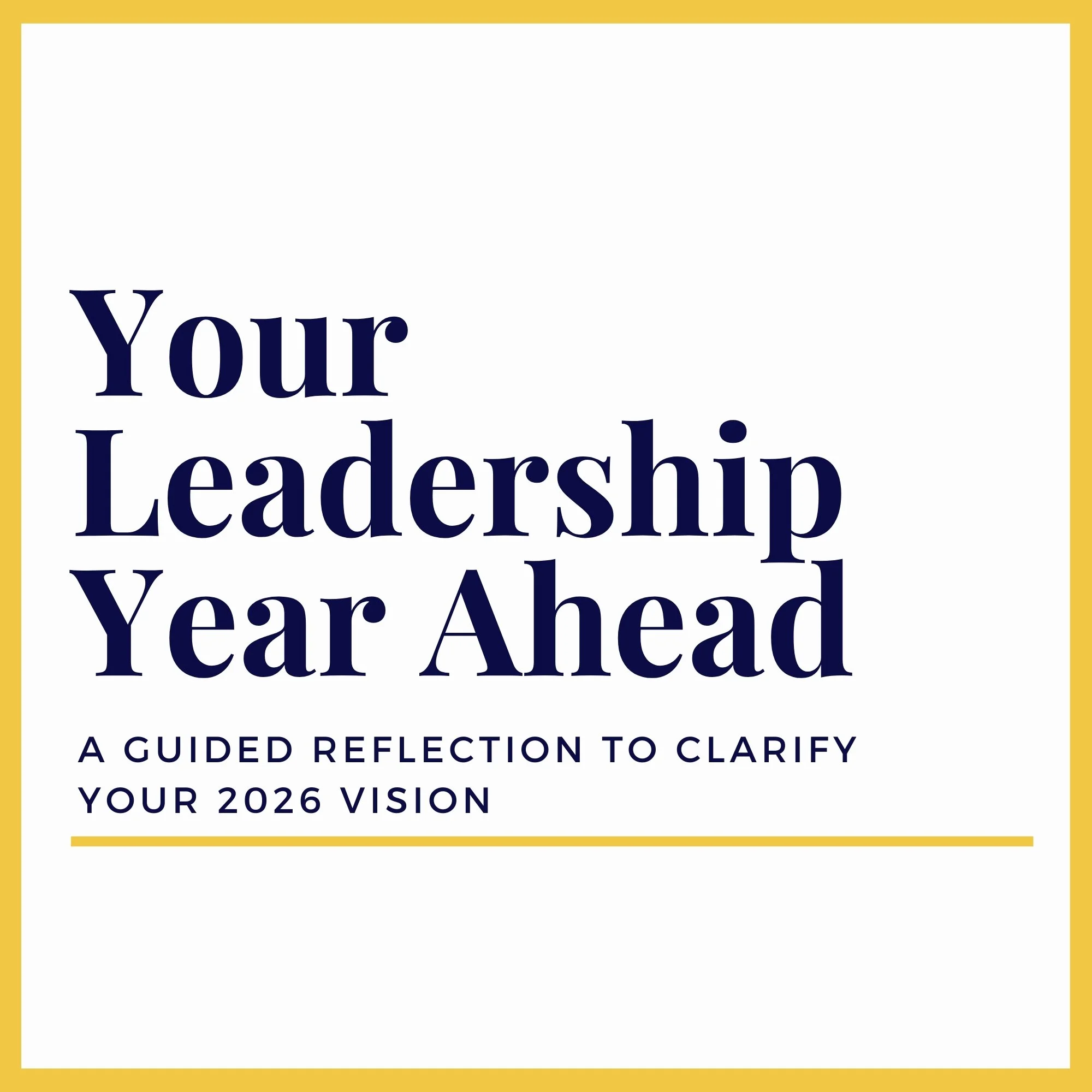 Lead Into 2026 with Clarity &amp; Purpose