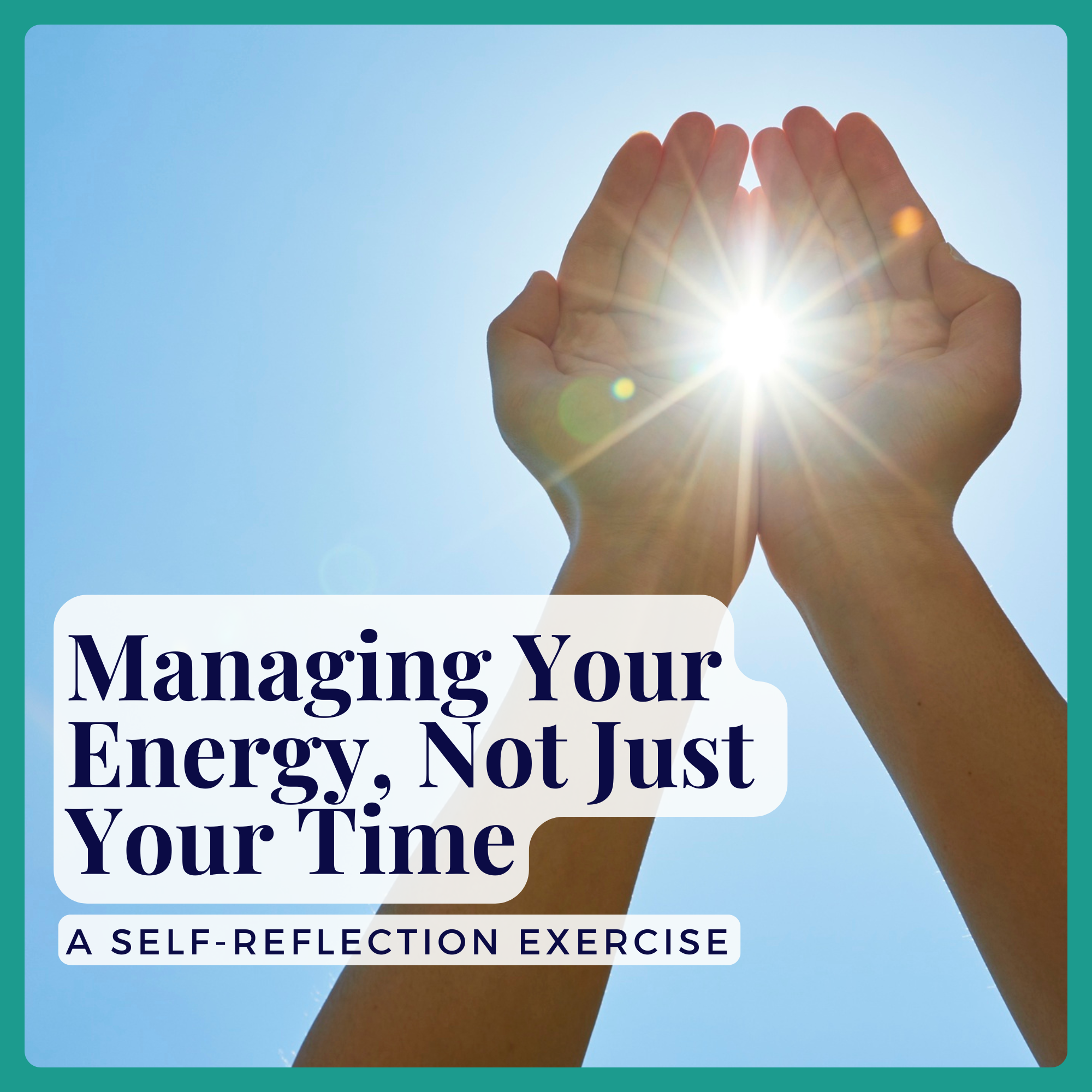 Managing Your Energy, Not Just Your Time