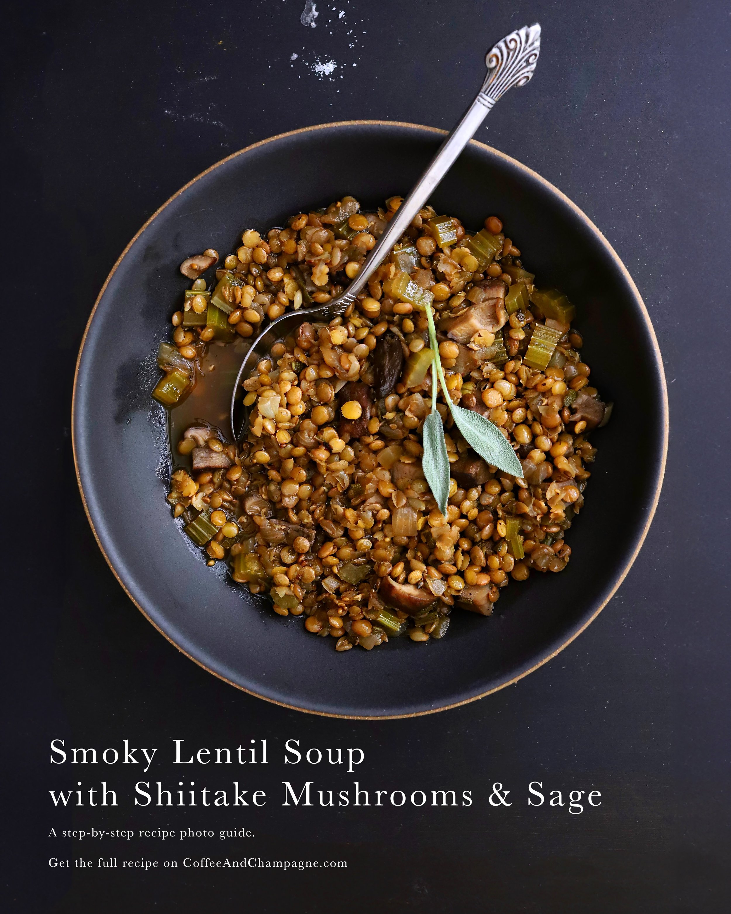 Smokey Lentil Soup With Shiitake &amp; Sage: A Step-By-Step Recipe Photo Guide.

MAKE AHEAD RECIPE FOR THIS WEEK: If you didn&rsquo;t know you loved lentils, orrrr even if you did, you will fall ever so deeply in love with this version of them. The d