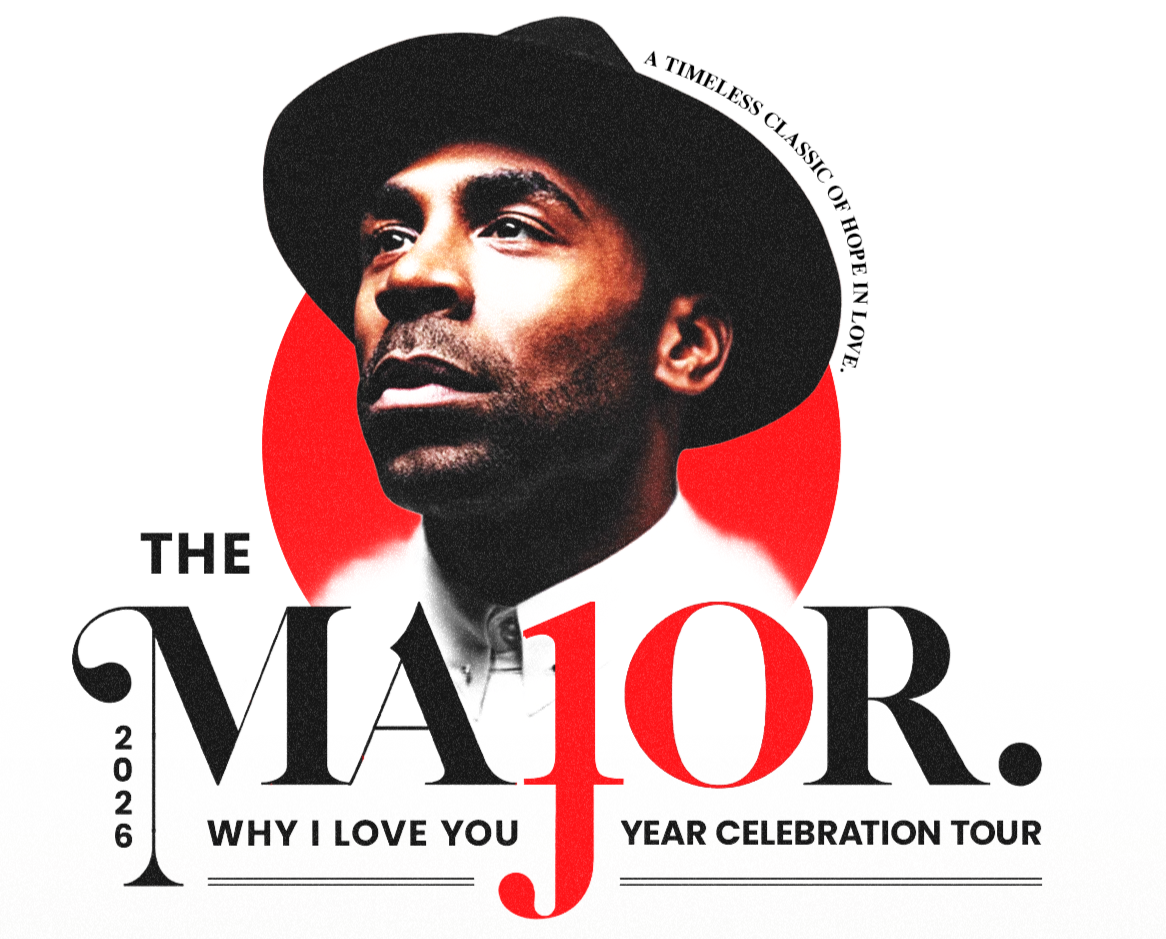 MAJOR. “Why I Love You” 10Yr Celebration - ATL