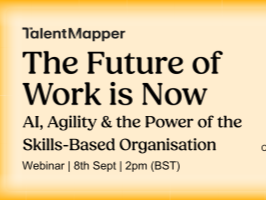 Webinar: The Future of Work is Now - AI, Agility & the Power of the Skills-Based Organisation