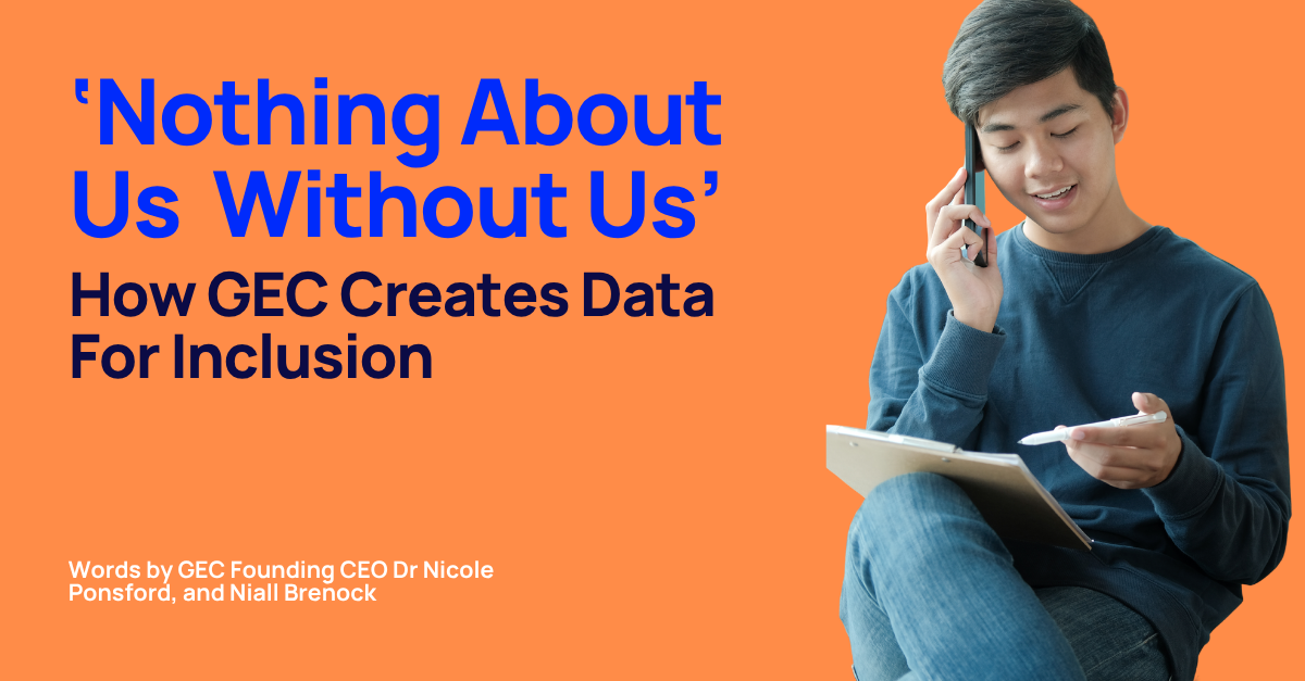 ‘Nothing About Us Without Us’: How GEC Creates Data for Inclusion