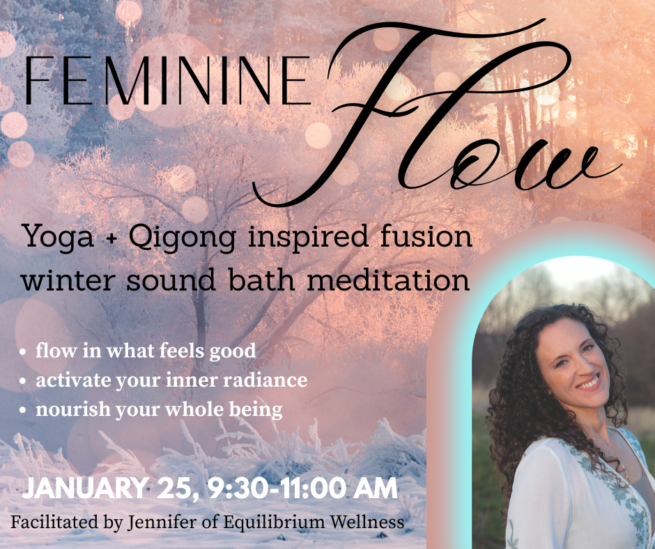 Feminine Flow: Yoga + Chi Gong Fusion & Winter Sound Bath ✨