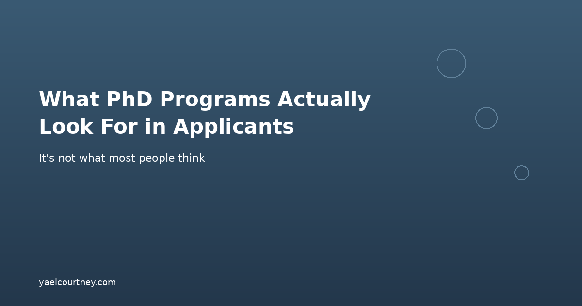 What PhD Programs Look for in Applicants: What Actually Matters