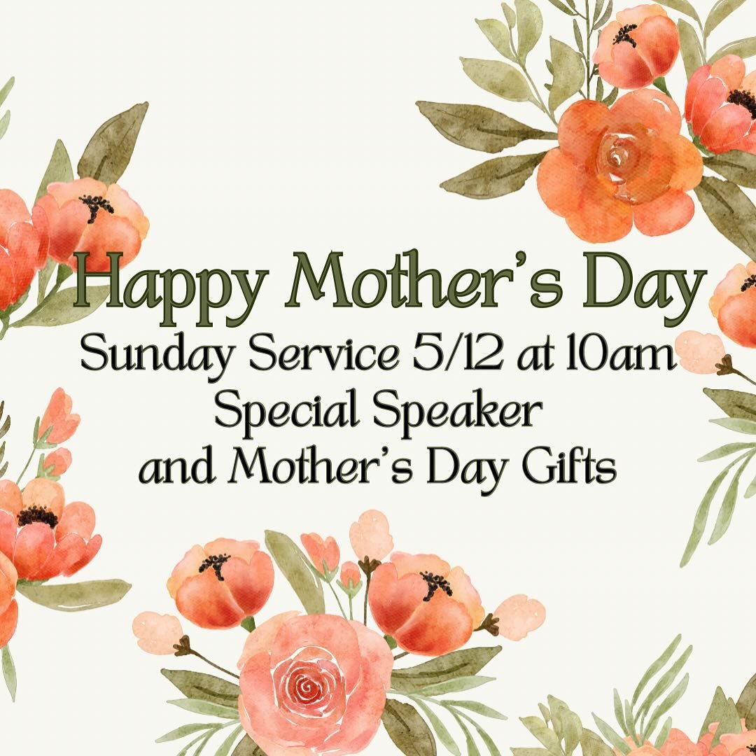 Please join us this Sunday, 5/12, for our special Mother&rsquo;s Day service. We will be meeting at 10am in person, or you can attend online. We hope to see you there!