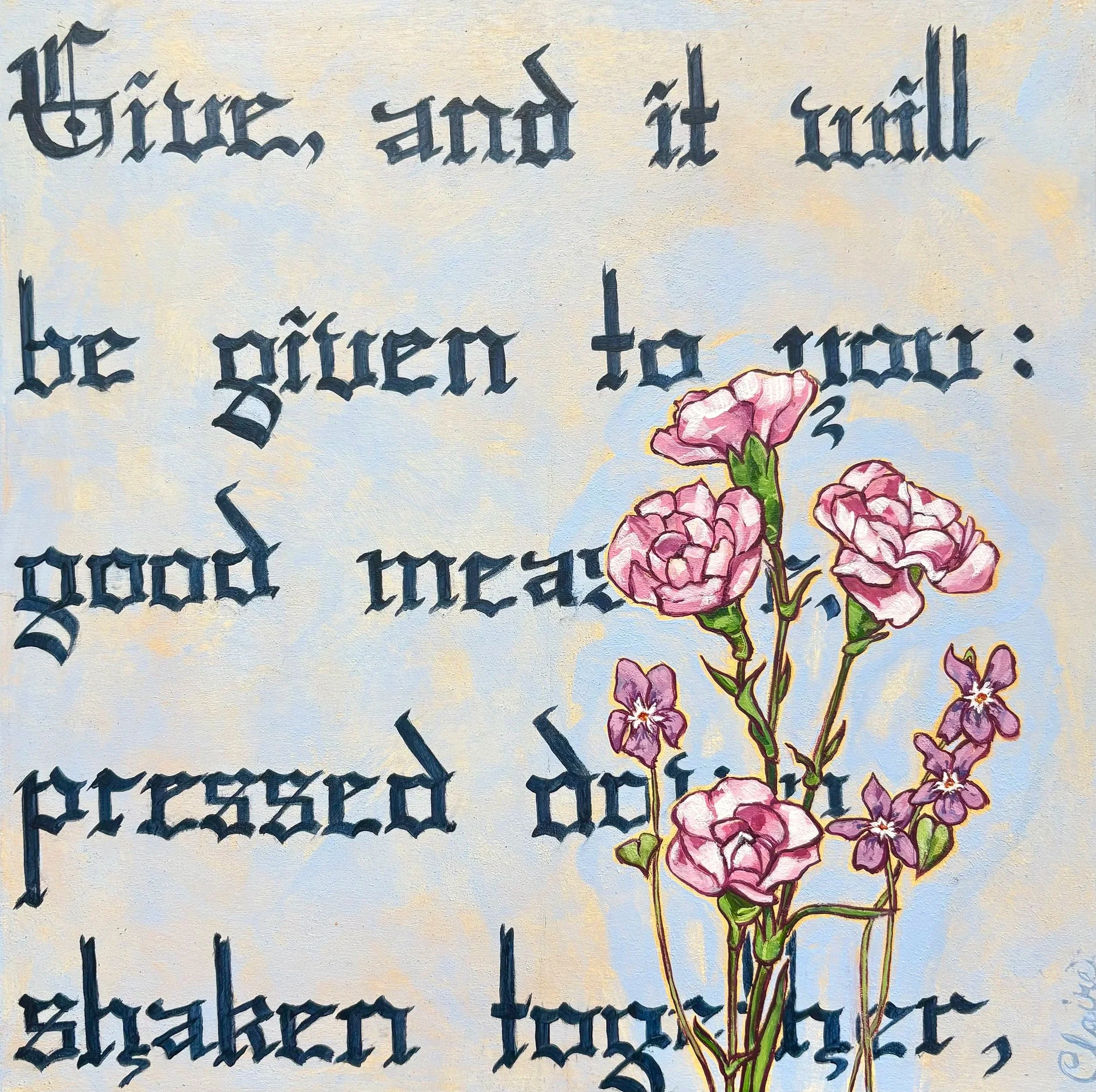 Luke 6:38 (10x10", $150)